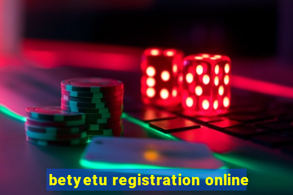 betyetu registration online